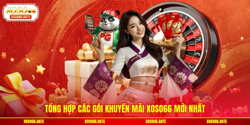 Tổng hợp các gói khuyến mãi XOSO66 mới nhất